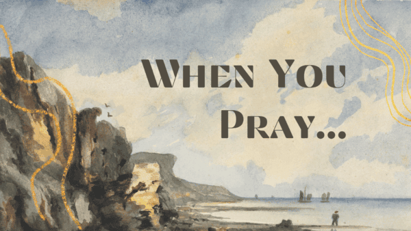 When You Pray